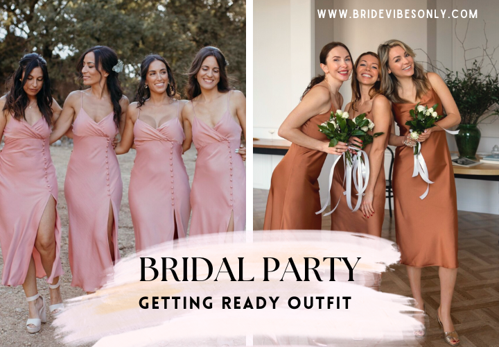 Bridal Party Getting Ready Outfit – What to wear?